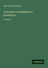 Collectanea topographica et genealogica