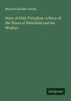 Diary of Kitty Trevylyan: A Story of the Times of Whitefield and the Wesleys