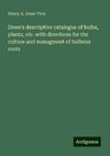 Dreer's descriptive catalogue of bulbs, plants, etc. with directions for the culture and managment of bulbous roots