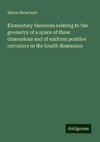 Elementary theorems relating to the geometry of a space of three dimensions and of uniform positive curvature in the fourth dimension