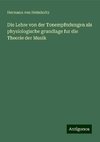 Die Lehre von der Tonempfndungen als physiologische grundlage fur die Theorie der Musik