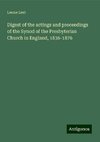 Digest of the actings and proceedings of the Synod of the Presbyterian Church in England, 1836-1876