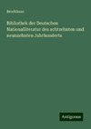 Bibliothek der Deutschen Nationalliteratur des achtzehnten und neunzehnten Jahrhunderts