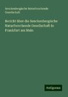 Bericht über die Senckenbergische Naturforschende Gesellschaft in Frankfurt am Main