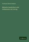 Biblische Geschichte in der Volksschule: ein Vortrag