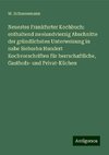 Neuestes Frankfurter Kochbuch: enthaltend zweiundvierzig Abschnitte der gründlichsten Unterweisung in nahe Siebzehn Hundert Kochvorschriften für herrschaftliche, Gasthofs- und Privat-Küchen