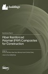 Fiber Reinforced Polymer (FRP) Composites for Construction