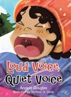 Loud Voice, Quiet Voice