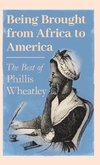 Being Brought from Africa to America - The Best of Phillis Wheatley