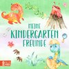 Meine Kindergartenfreunde - Dinosaurier