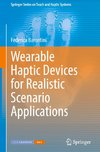 Wearable Haptic Devices for Realistic Scenario Applications