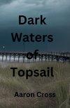 Dark Waters of Topsail