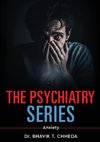 The Psychiatry Series - Anxiety