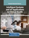 Intelligent Systems and IoT Applications in Clinical Health