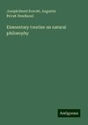 Elementary treatise on natural philosophy