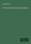 A Text-Book of Elementary Chemistry