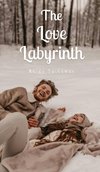 The Love Labyrinth