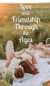 Love and Friendship Through the Ages