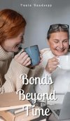 Bonds Beyond Time