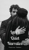 Love's Quiet Narrative