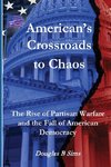 America's Crossroads to Chaos