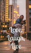 Love, Laugh, Live