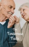 The Tenderness Tactic