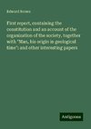 First report, containing the constitution and an account of the organization of the society, together with 