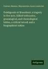 Frédégonde et Brunehaut; a tragedy in five acts. Edited with notes, genealogical, and chronological tables, a critical introd. and a biographical notice