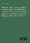 Falstaff's letters; originally published in 1796 and now reprinted verbatim et literatim, with notices of the author collected from Charles Lamb, Leigh Hunt and other contemporaries