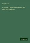 A Woman's Work in Water Cure and Sanitary Education