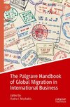 The Palgrave Handbook of Global Migration in International Business