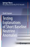 Testing Explanations of Short Baseline Neutrino Anomalies