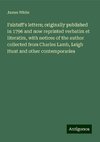 Falstaff's letters; originally published in 1796 and now reprinted verbatim et literatim, with notices of the author collected from Charles Lamb, Leigh Hunt and other contemporaries