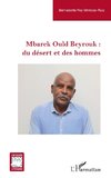 Mbarek Ould Beyrouk : du désert et des hommes