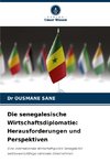 Die senegalesische Wirtschaftsdiplomatie: Herausforderungen und Perspektiven