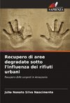 Recupero di aree degradate sotto l'influenza dei rifiuti urbani