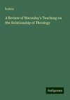 A Review of Macaulay's Teaching on the Relationship of Theology