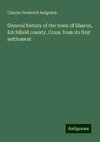 General history of the town of Sharon, Litchfield county, Conn. from its first settlement