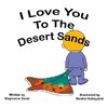 I Love You to the Desert Sands