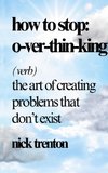 How to Stop Overthinking