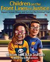 Children on the Front Lines of Justice