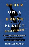 Sober On A Drunk Planet