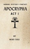 Apocrypha Act I