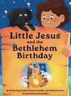 Little Jesus and the Bethlehem Birthday