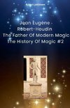 Jean Eugène Robert-Houdin  The Father Of Modern Magic