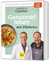 Medical Cuisine - Genussvoll leben mit Diabetes