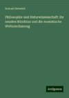 Philosophie und Naturwissenschaft: ihr neustes Bündniss und die monistische Weltanschauung