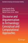 Discourse and Argumentation in Archaeology: Conceptual and Computational Approaches