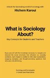 What Is Sociology About?